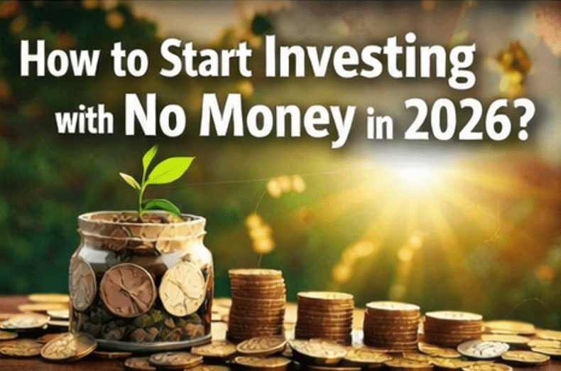 How to Start Investing with No Money in 2026?